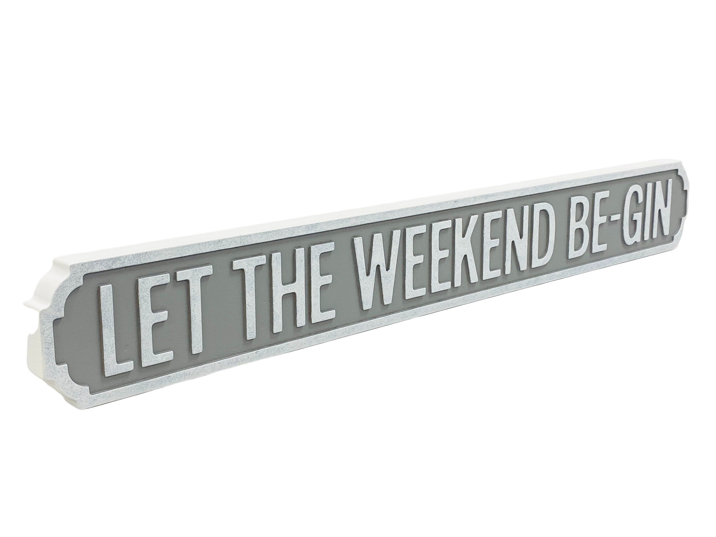 Let The Weekend Be-Gin | Vintage-Style Street Sign