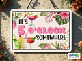 5 O'Clock Somewhere | Metal Sign
