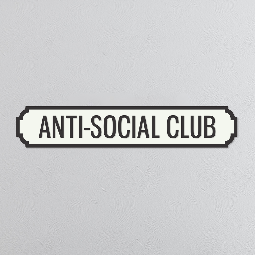Anti-Social Club - Vintage Street Sign