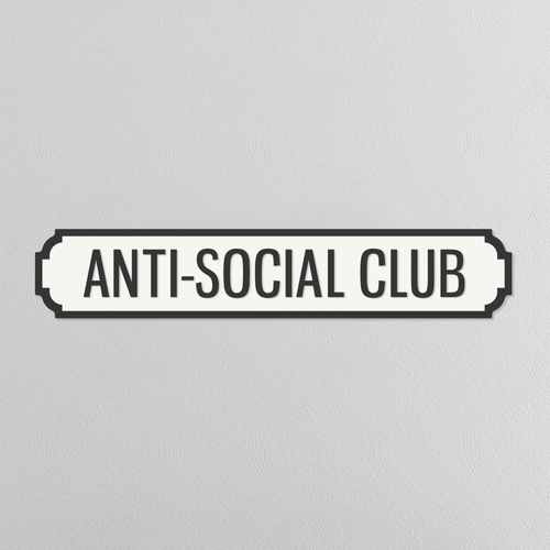 Anti-Social Club - Vintage Street Sign
