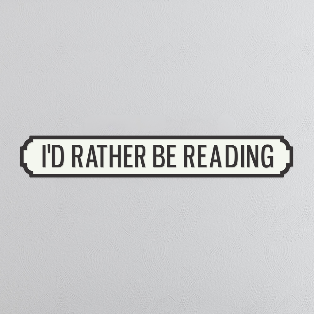 I'd Rather Be Reading - Vintage Street Sign
