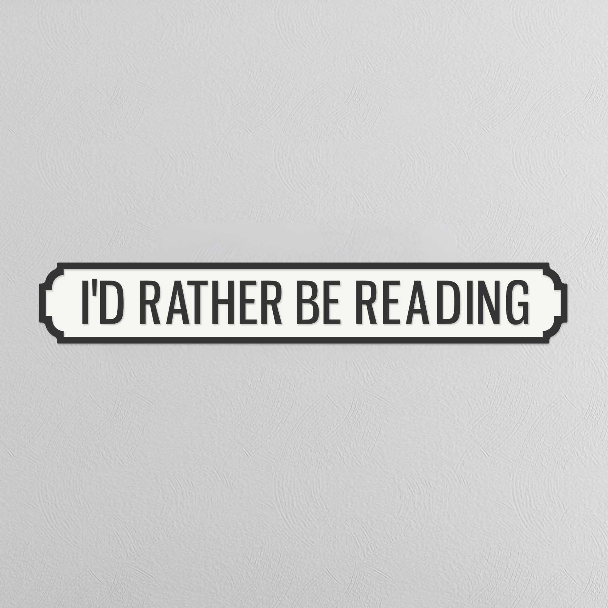I'd Rather Be Reading - Vintage Street Sign
