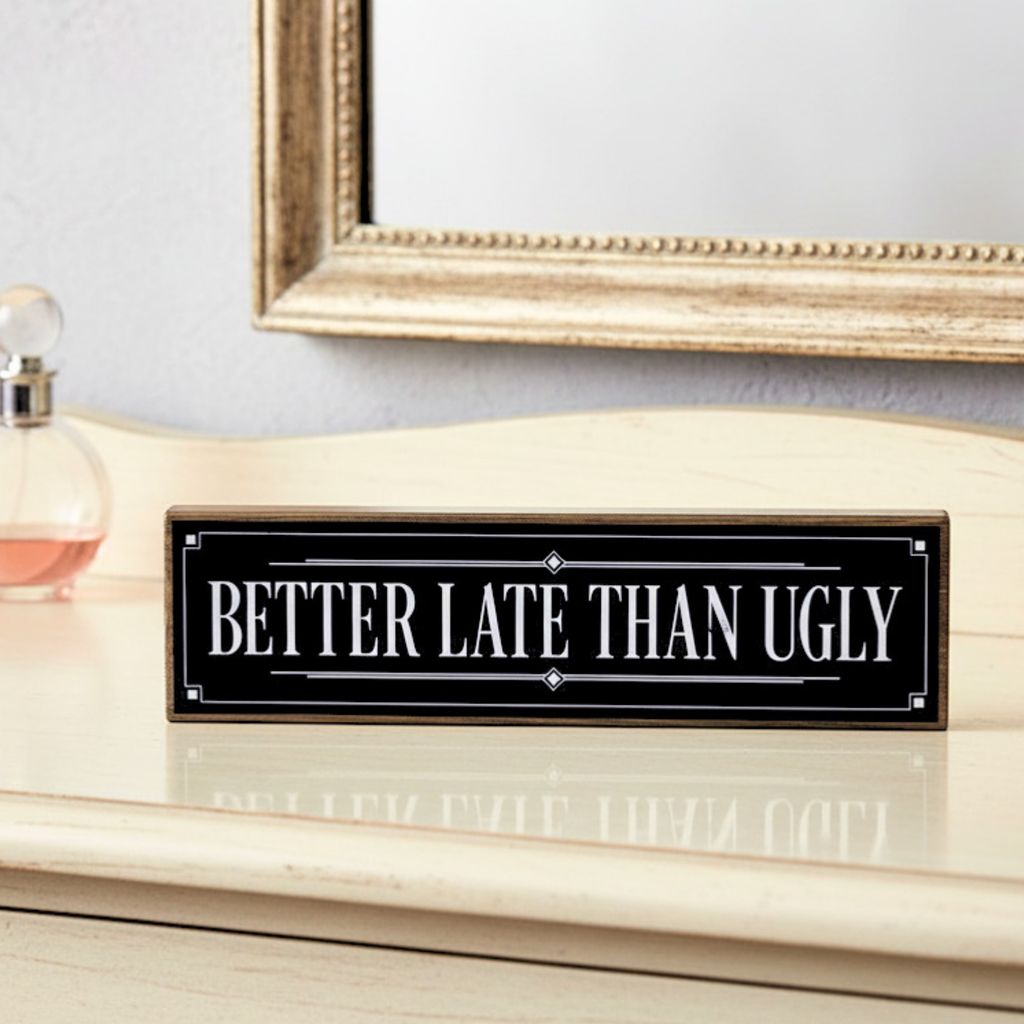 Better Late Than Ugly | Rustic Block Shelf Sitter