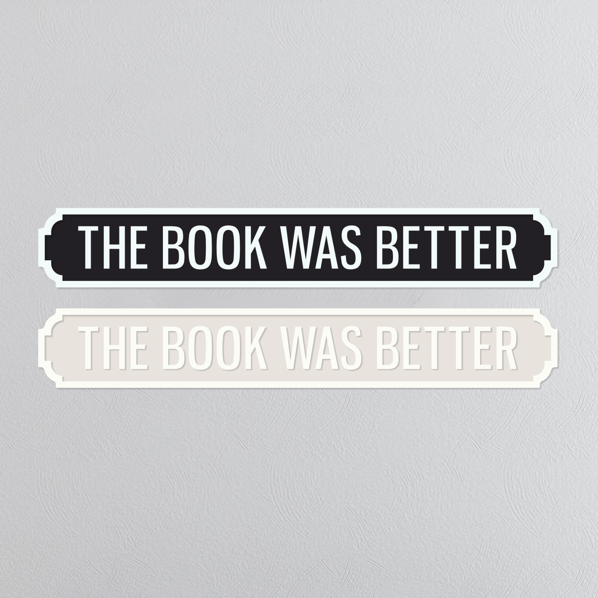 The Book Was Better - Vintage Street Sign