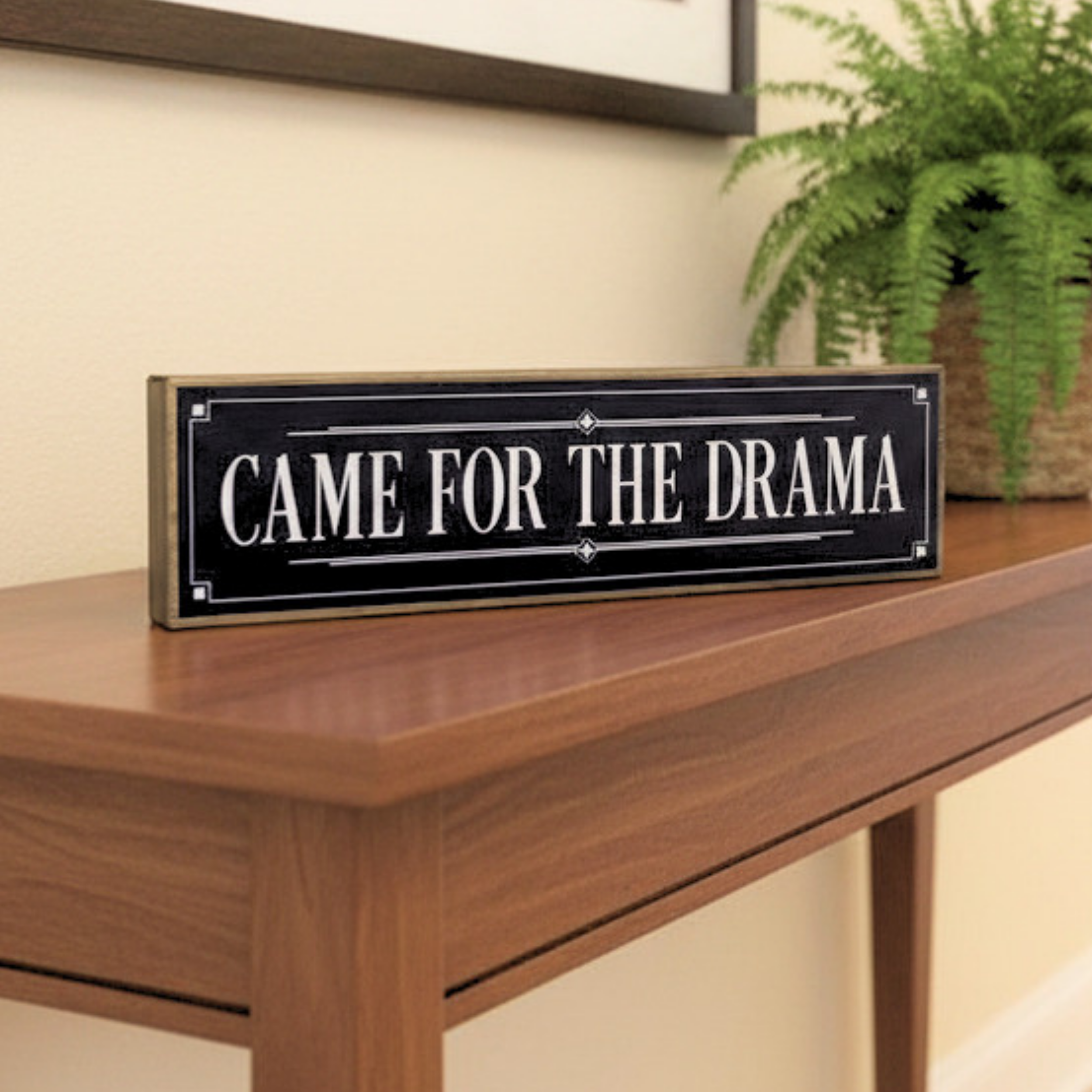 Came For The Drama | Rustic Block Shelf Sitter