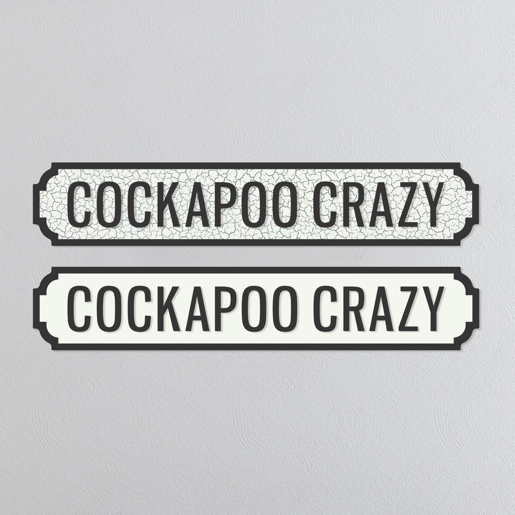Cockapoo Crazy - Vintage Street Sign