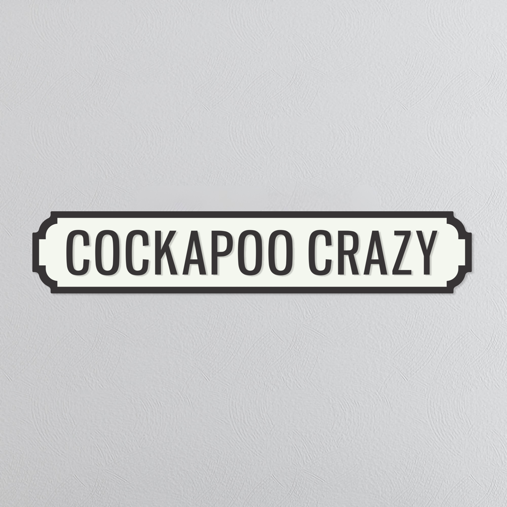 Cockapoo Crazy - Vintage Street Sign