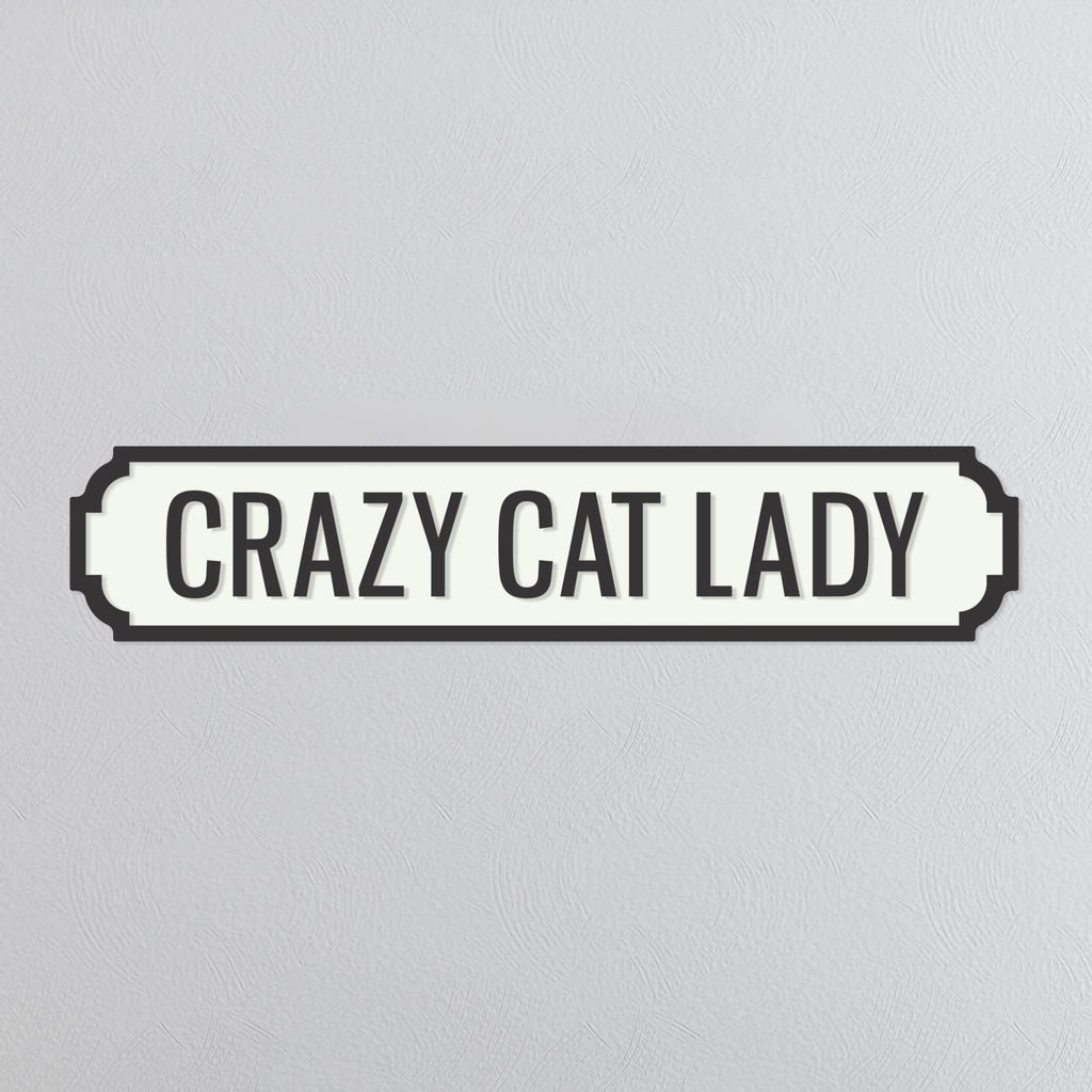 Crazy Cat Lady - Vintage Street Sign
