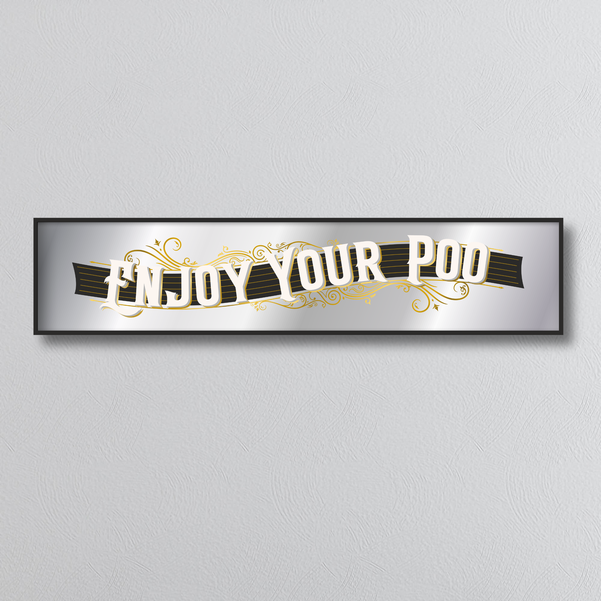 Decorative mirror sign with 'Enjoy Your Poo' art deco style text on a gray background