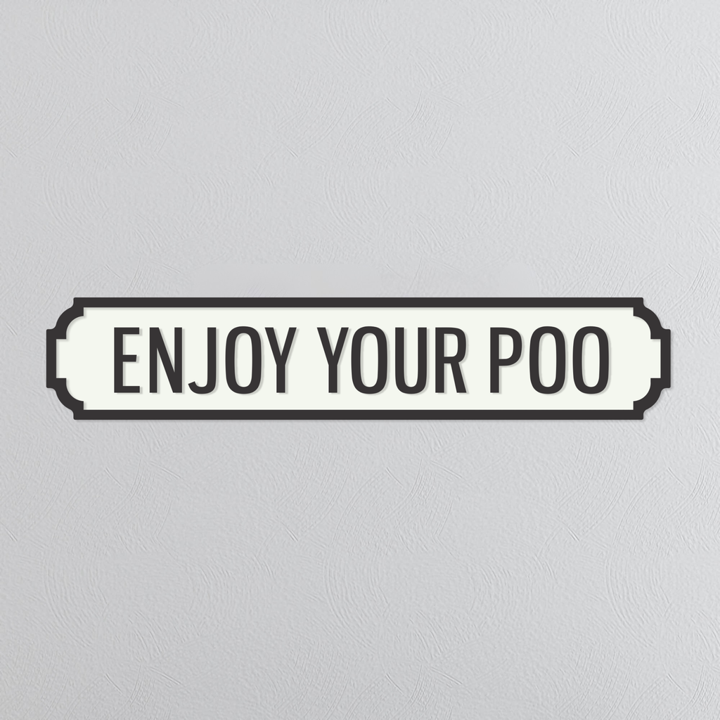 Enjoy Your Poo - Vintage Street Sign
