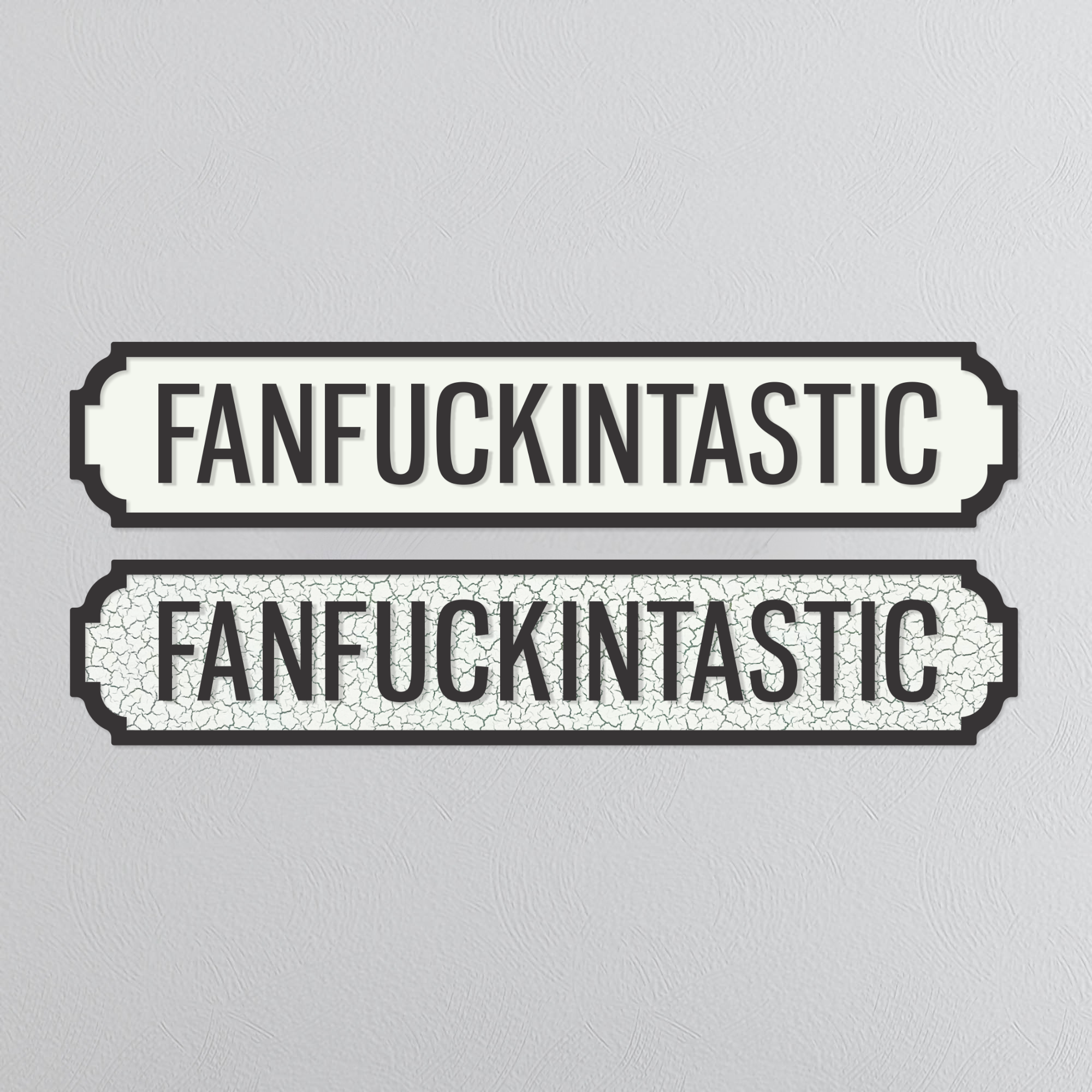 Fanfuckintastic - Vintage Street Sign
