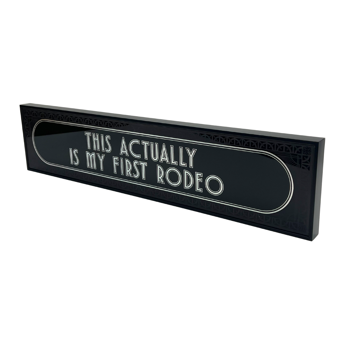This Actually Is My First Rodeo - Signature Foil Frame