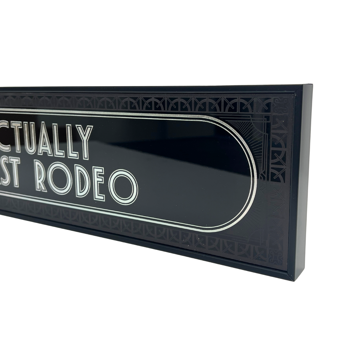 This Actually Is My First Rodeo - Signature Foil Frame