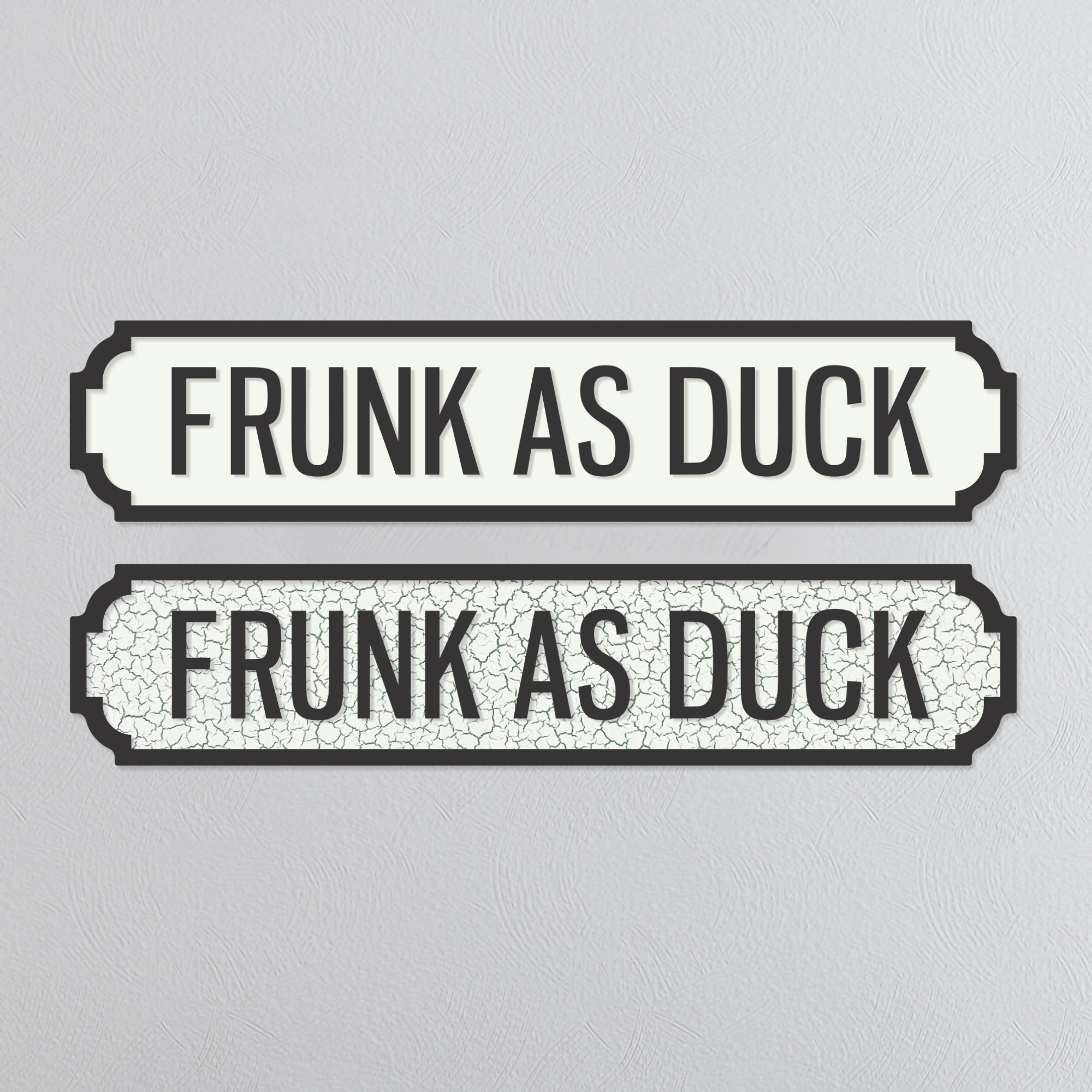 Frunk As Duck - Vintage Street Sign