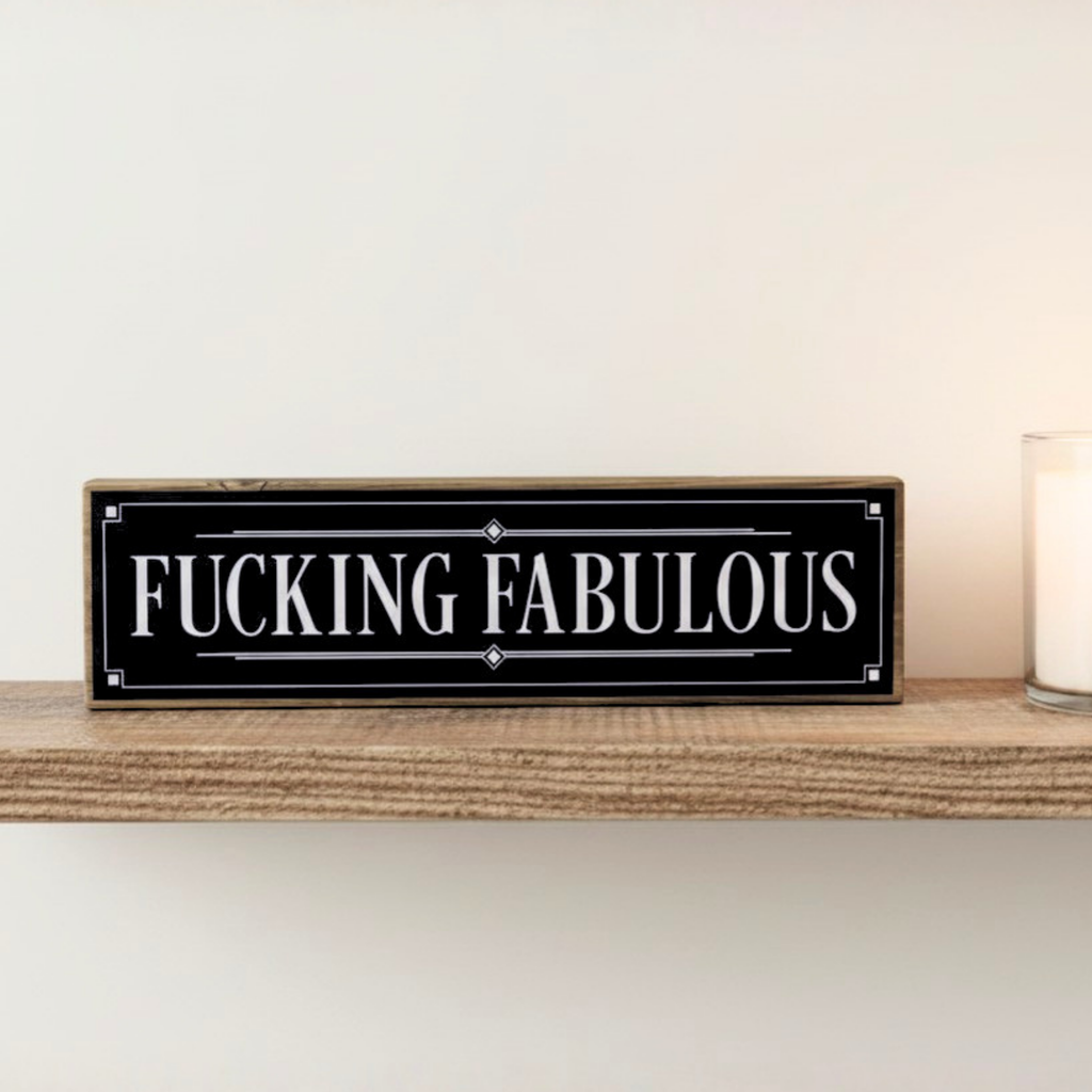Fucking Fabulous | Rustic Block Shelf Sitter