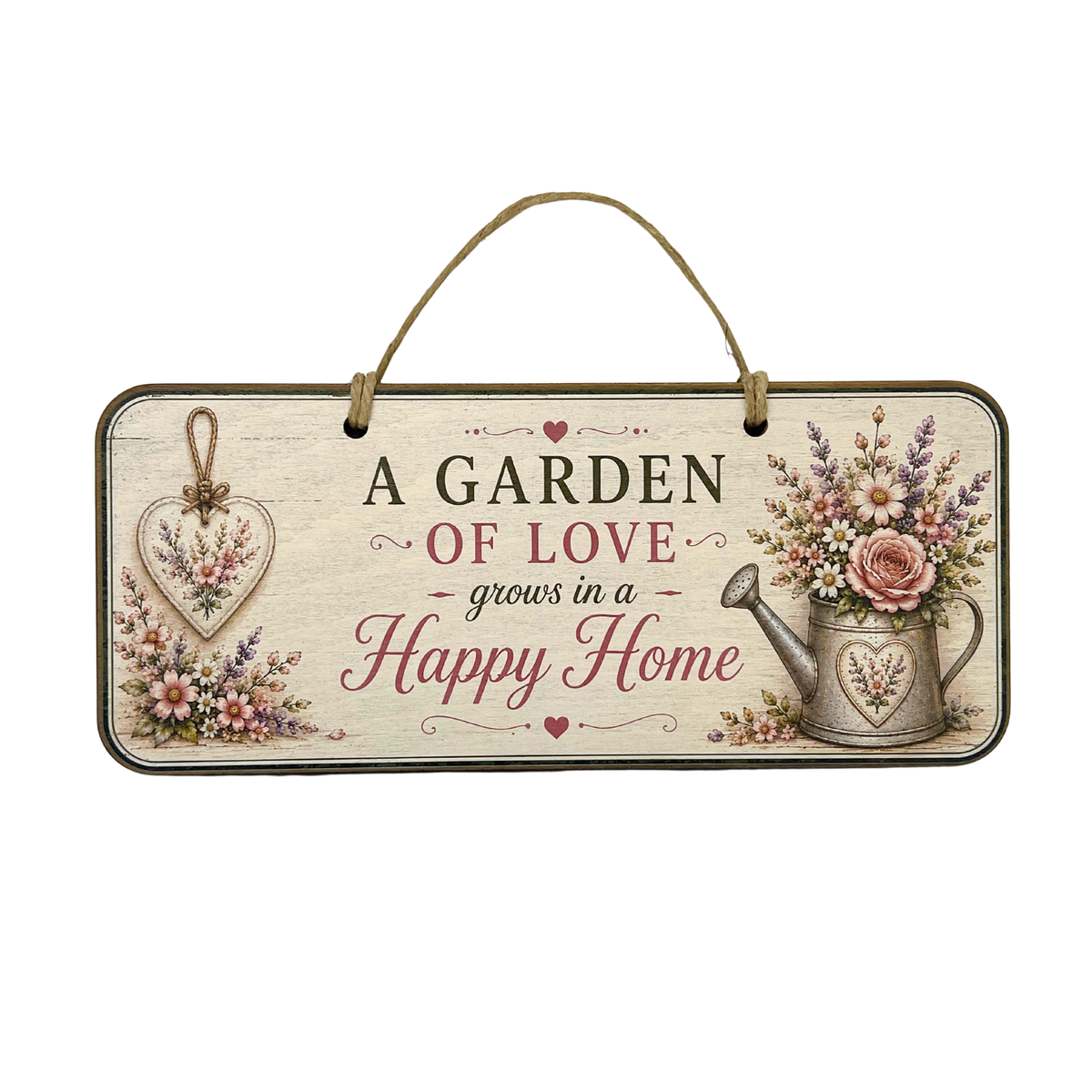 A rectangular hanging wall sign with a rustic wood-look background and a natural jute hanging loop. The sign features the text 'A GARDEN OF LOVE grows in a Happy Home' in dark and muted pink lettering, decorated with vintage-style illustrations of a watering can, a heart-shaped ornament, and floral arrangements.