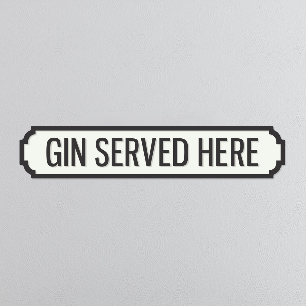 Gin Served Here - Vintage Street Sign