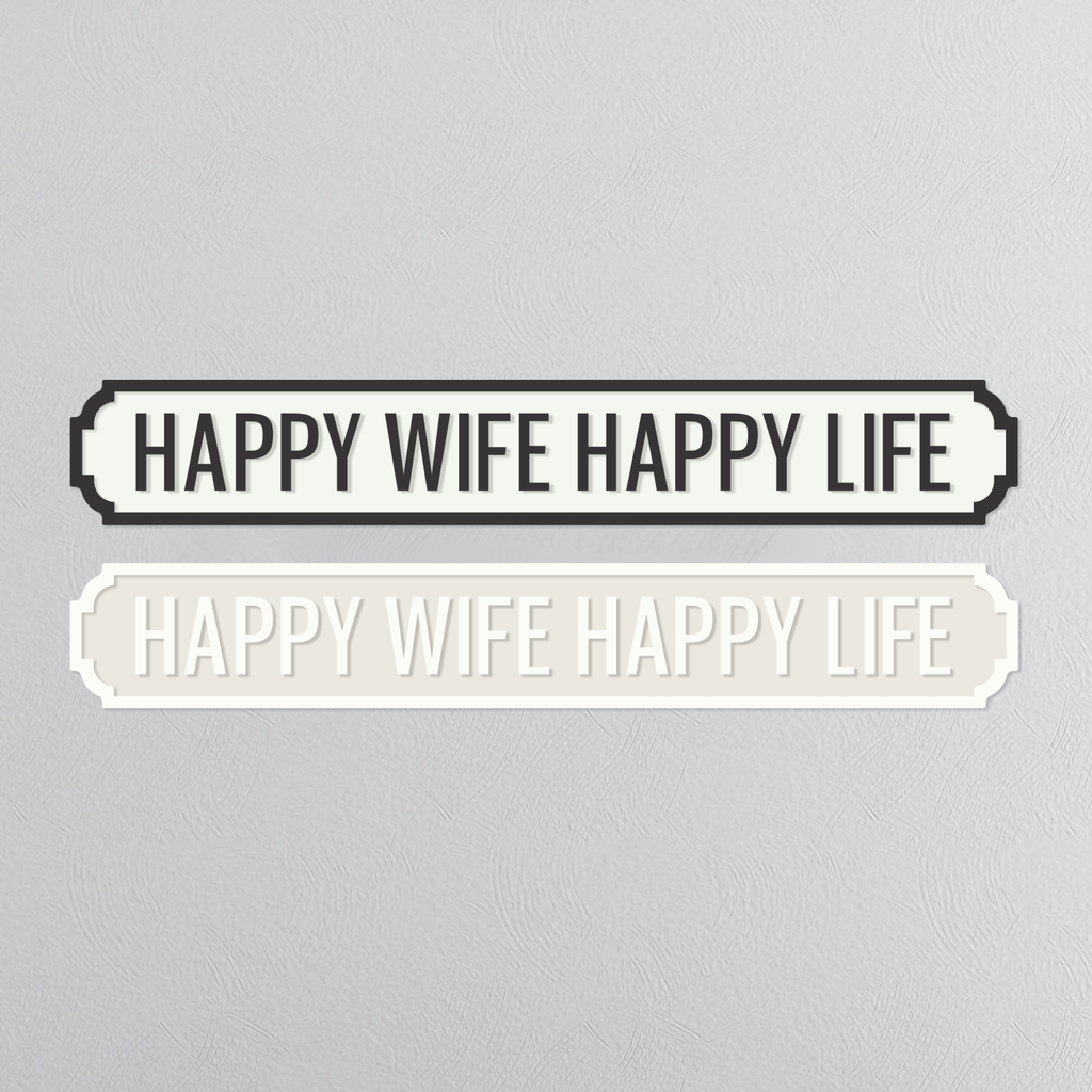 Happy Wife Happy Life - Vintage Street Sign