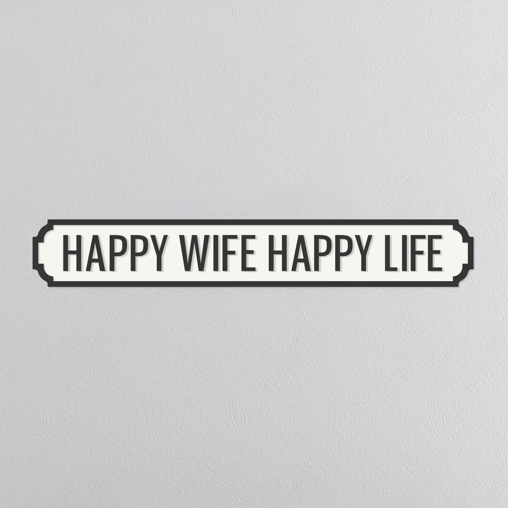Happy Wife Happy Life - Vintage Street Sign
