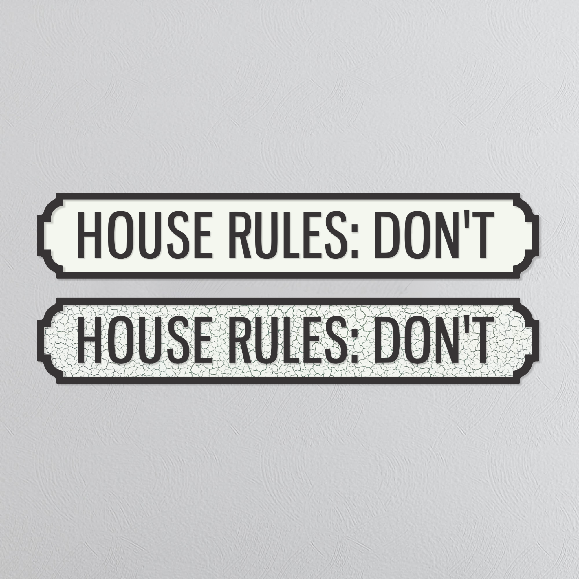 House Rules: Don't - Vintage Street Sign