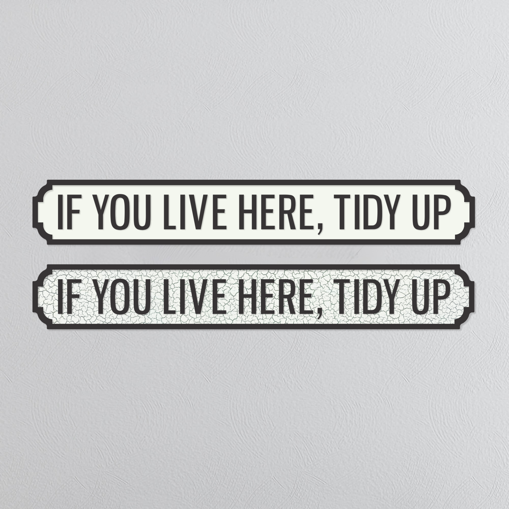 If You Live Here, Tidy Up - Vintage Street Sign