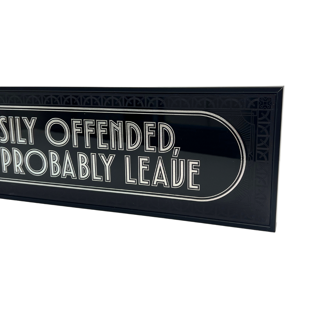 If You're Easily Offended You Should Probably Leave - Signature Foil Frame