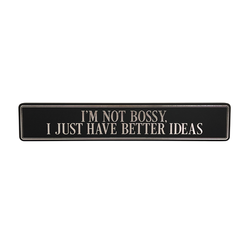 I'm Not Bossy, I Just Have Better Ideas - Gallery Block