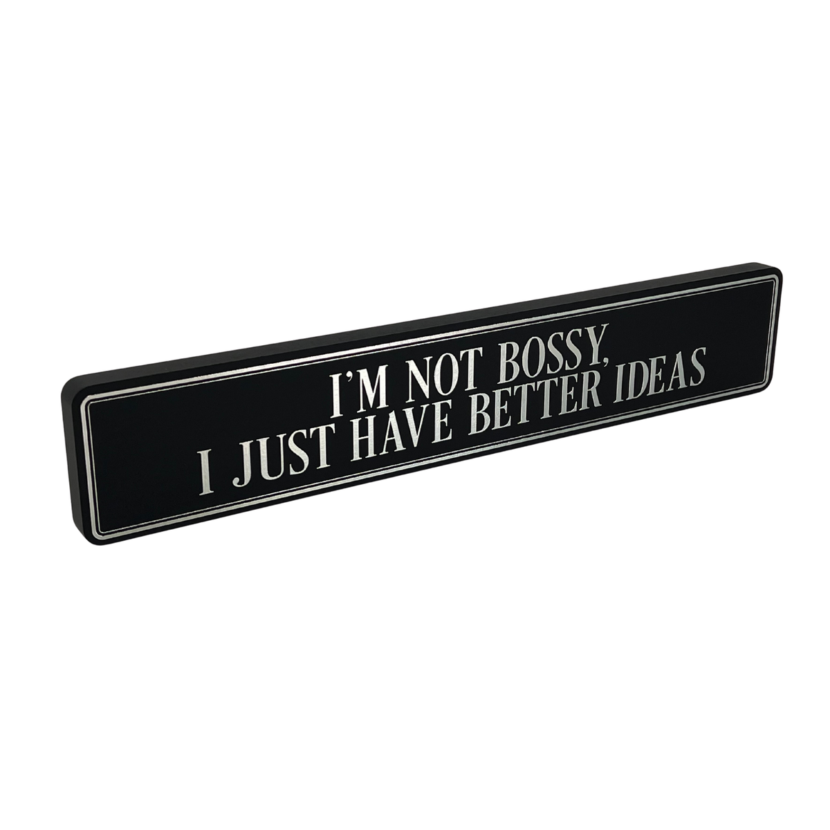 I'm Not Bossy, I Just Have Better Ideas - Gallery Block