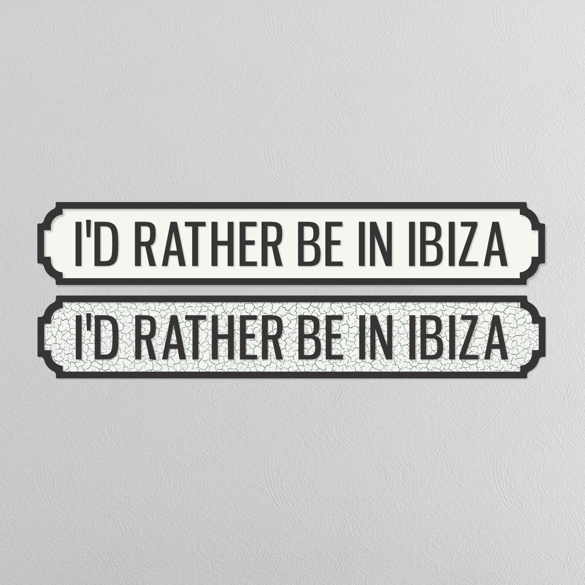 I'd Rather Be In Ibiza - Vintage Street Sign