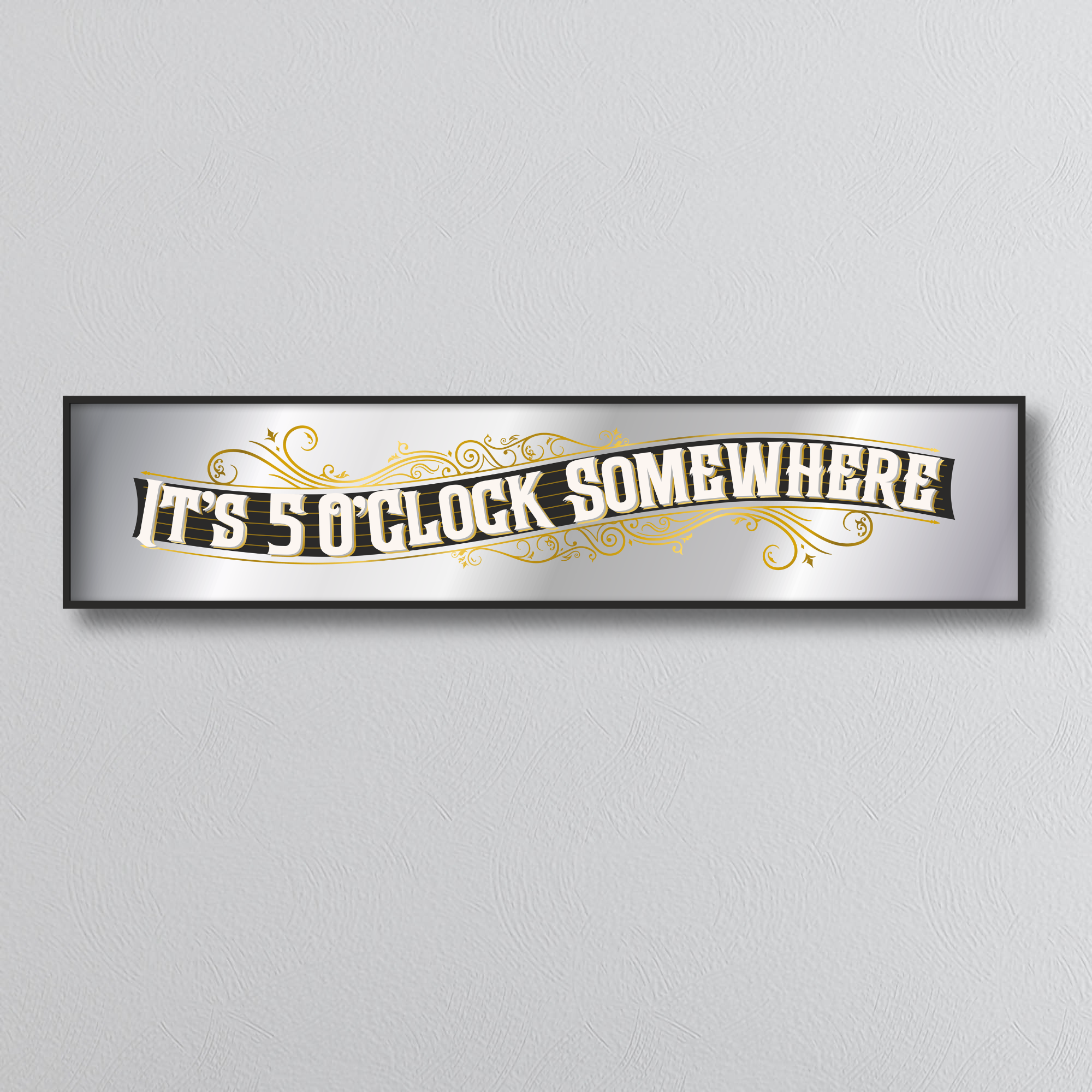 Decorative mirror sign with 'It's 5 o'clock somewhere' art deco style text on a light gray background