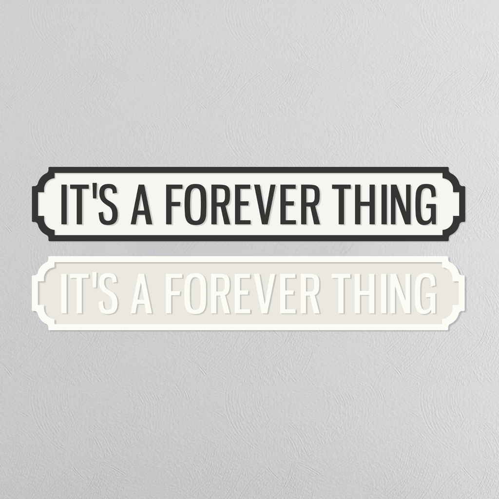 It's A Forever Thing - Vintage Street Sign