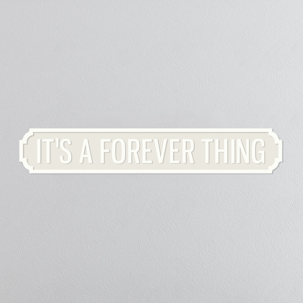 It's A Forever Thing - Vintage Street Sign
