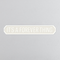 It's A Forever Thing - Vintage Street Sign