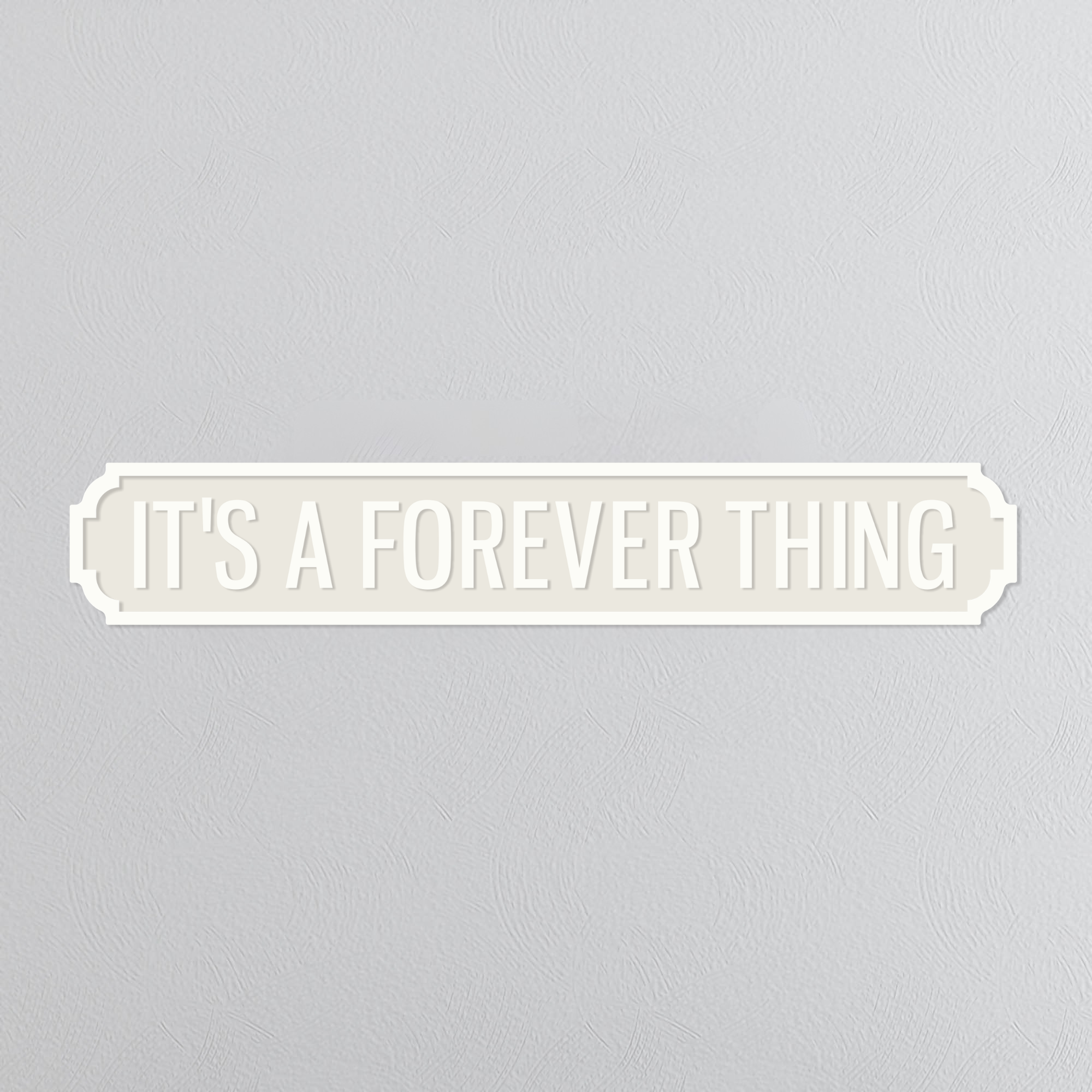 It's A Forever Thing - Vintage Street Sign