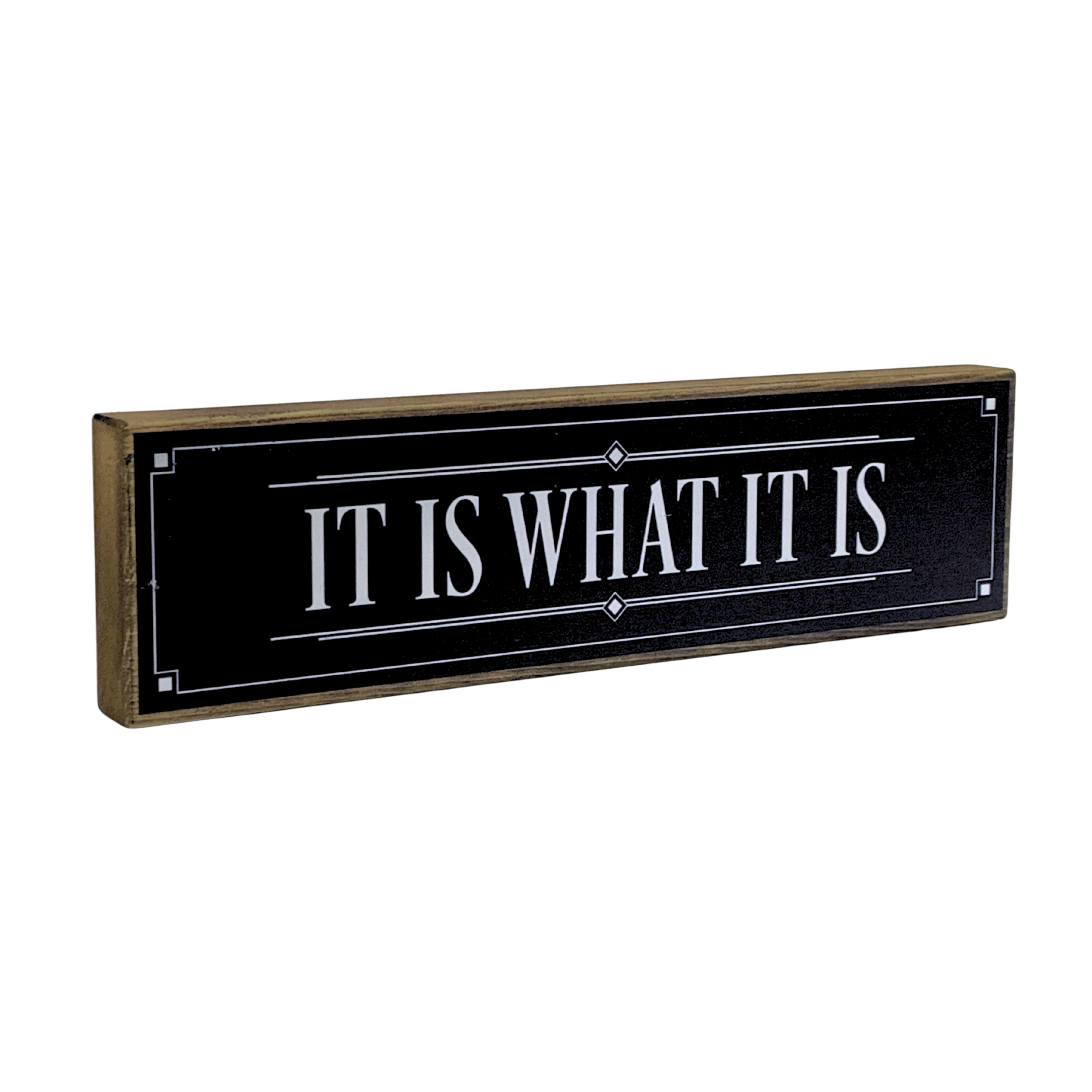 It Is What It Is | Rustic Block Shelf Sitter