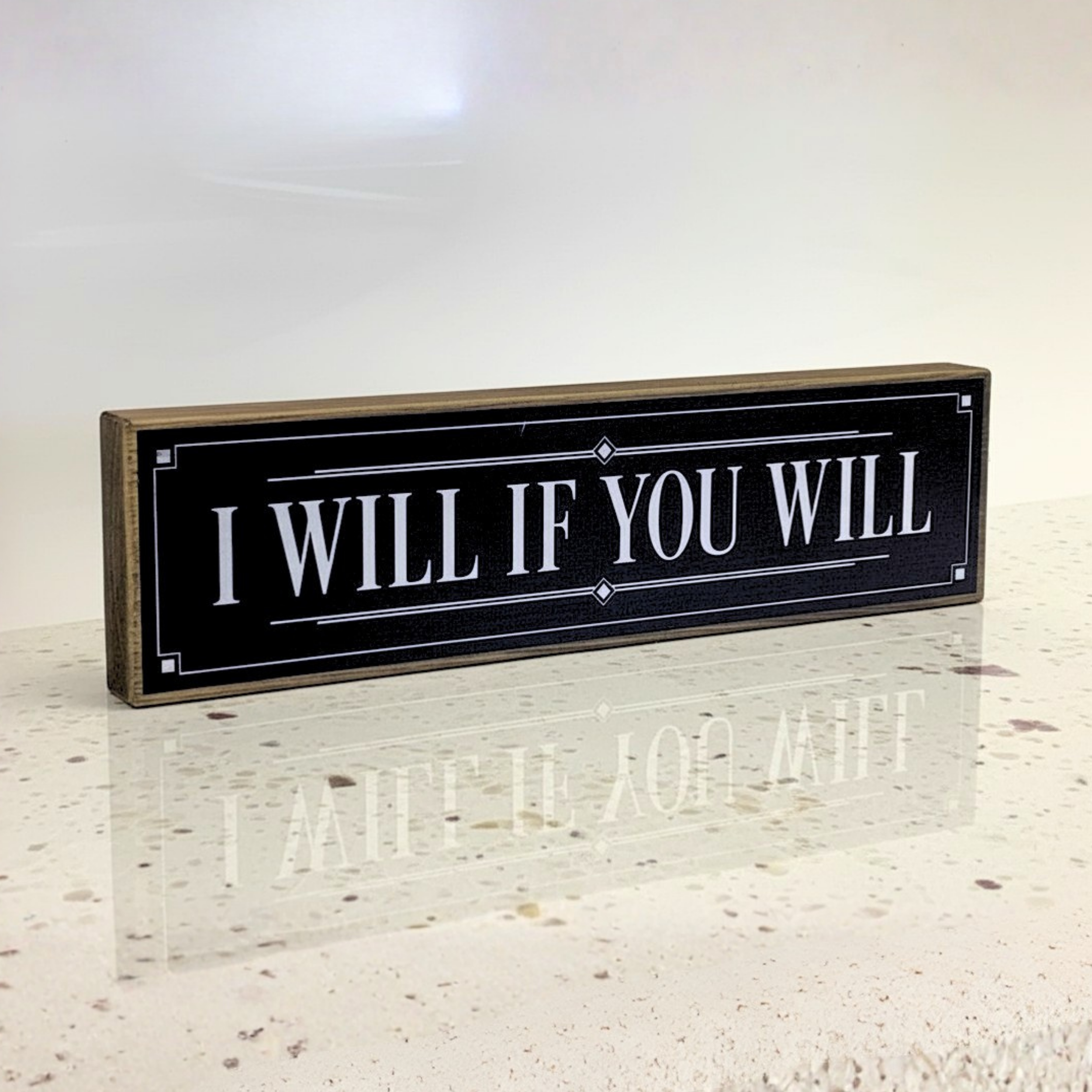 I Will If You Will | Rustic Block Shelf Sitter