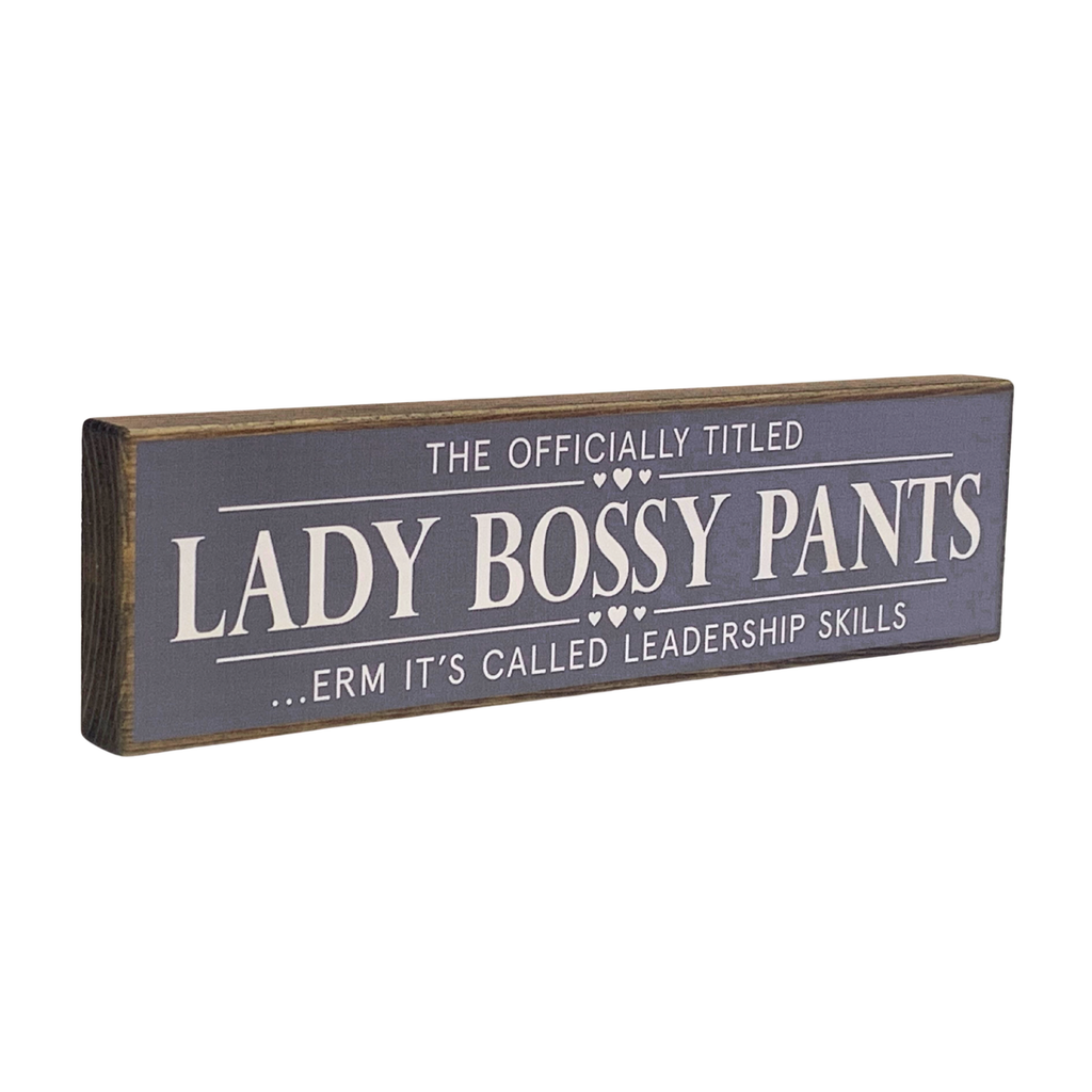 Lady Bossy Pants | Rustic Block Shelf Sitter