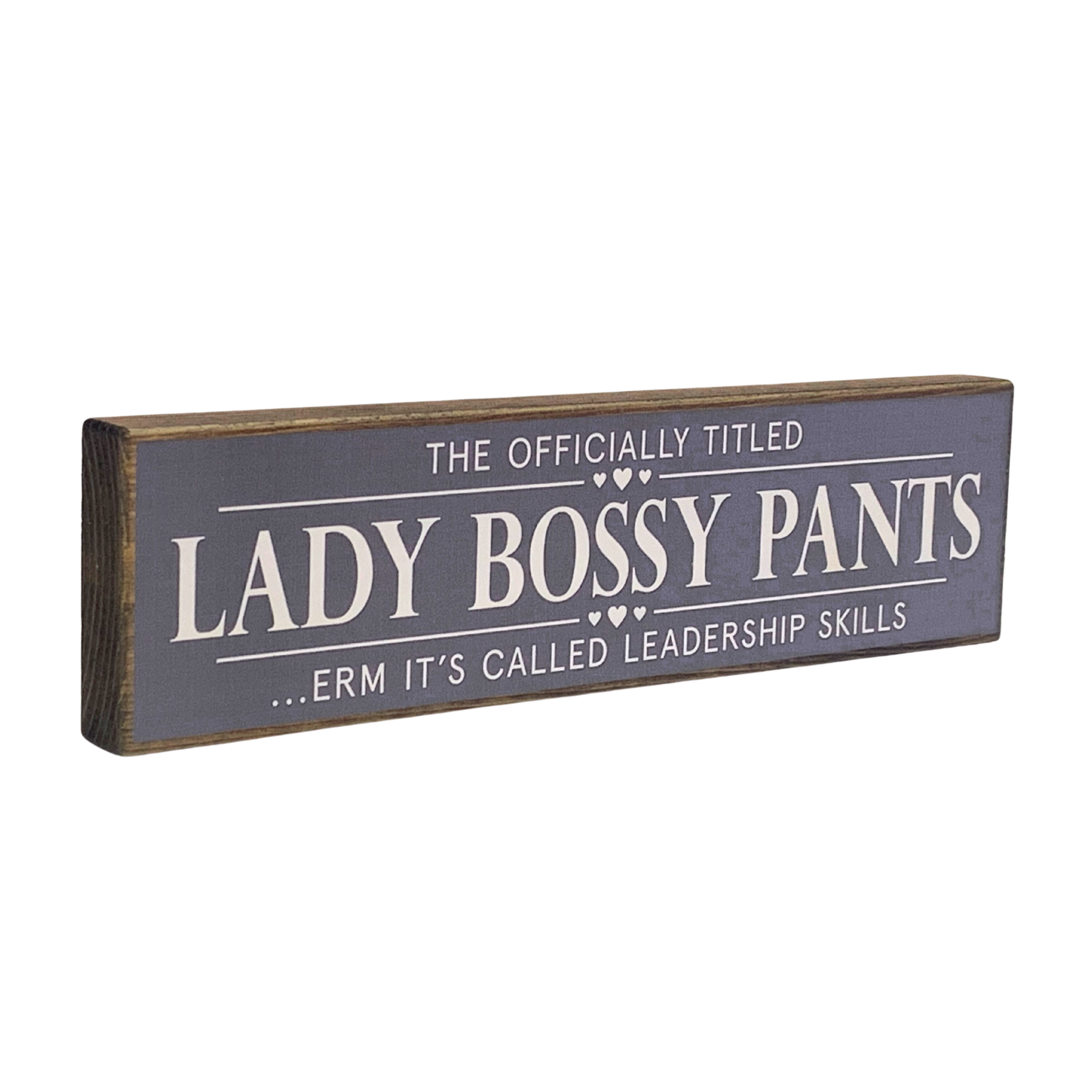 Lady Bossy Pants | Rustic Block Shelf Sitter