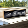 Leave Your Shit At The Door | Rustic Block Shelf Sitter