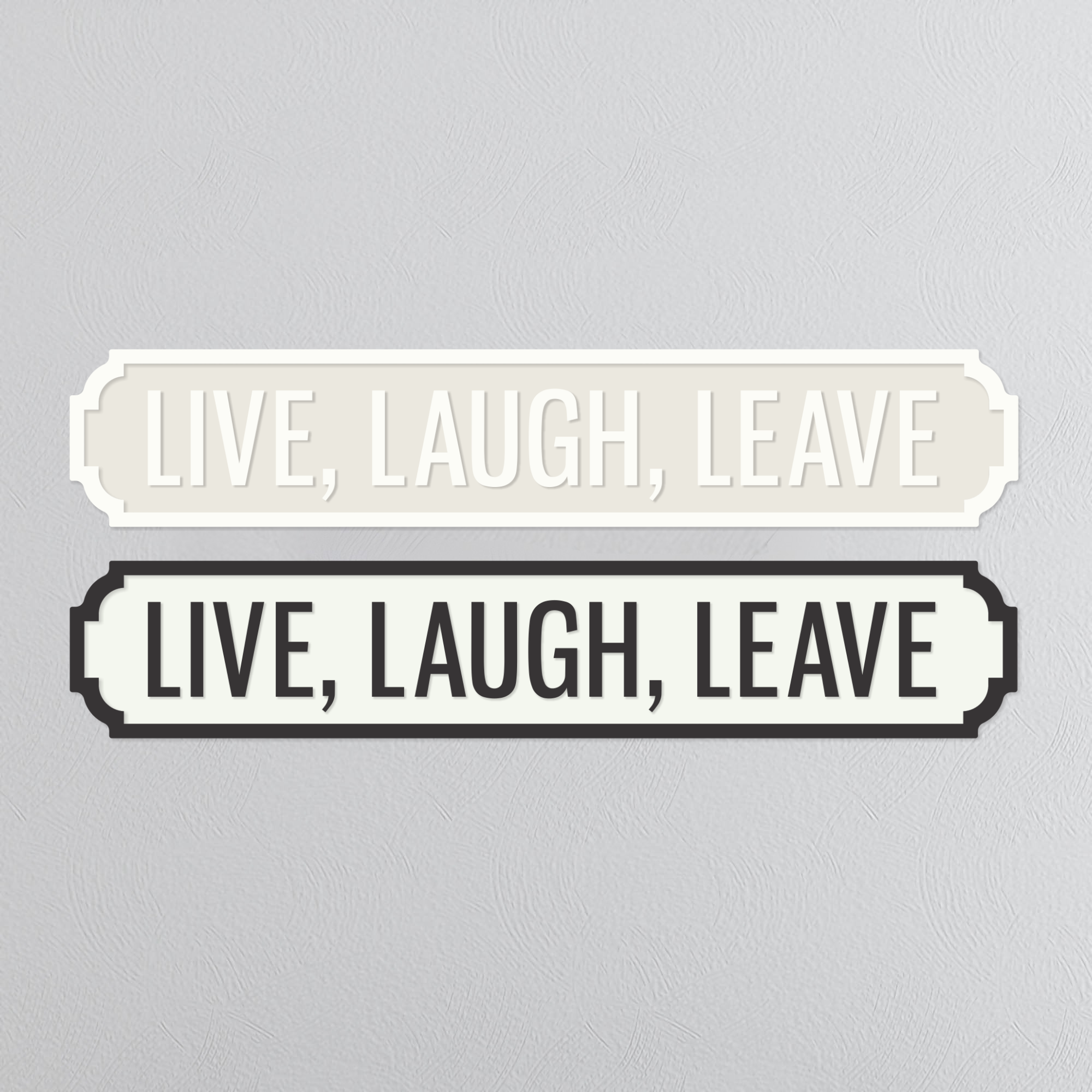 Live, Laugh, Leave - Vintage Street Sign