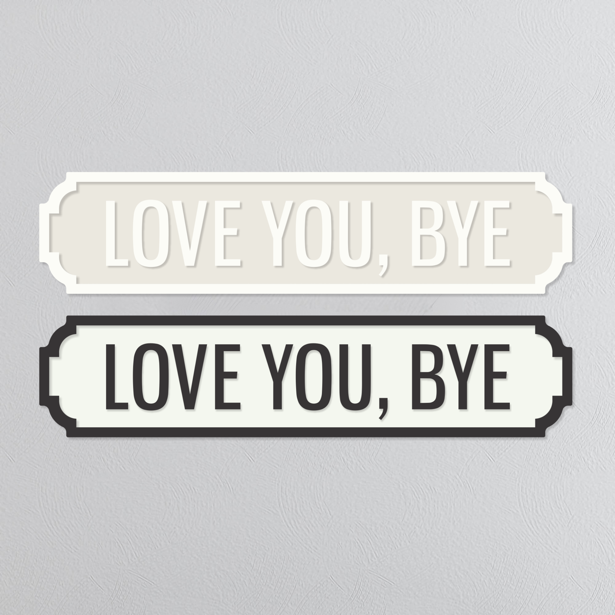 Love You, Bye - Vintage Street Sign