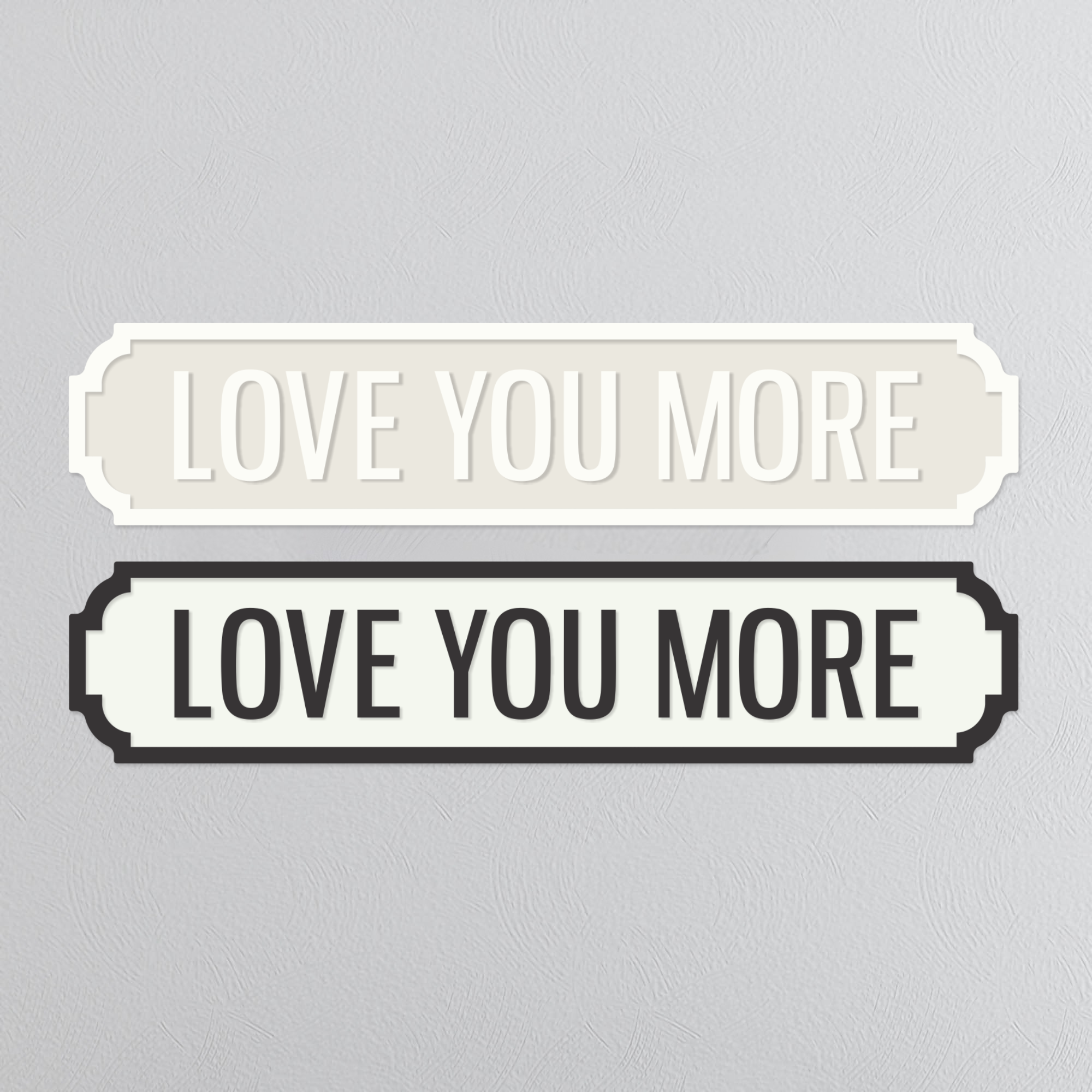 Love You More - Vintage Street Sign
