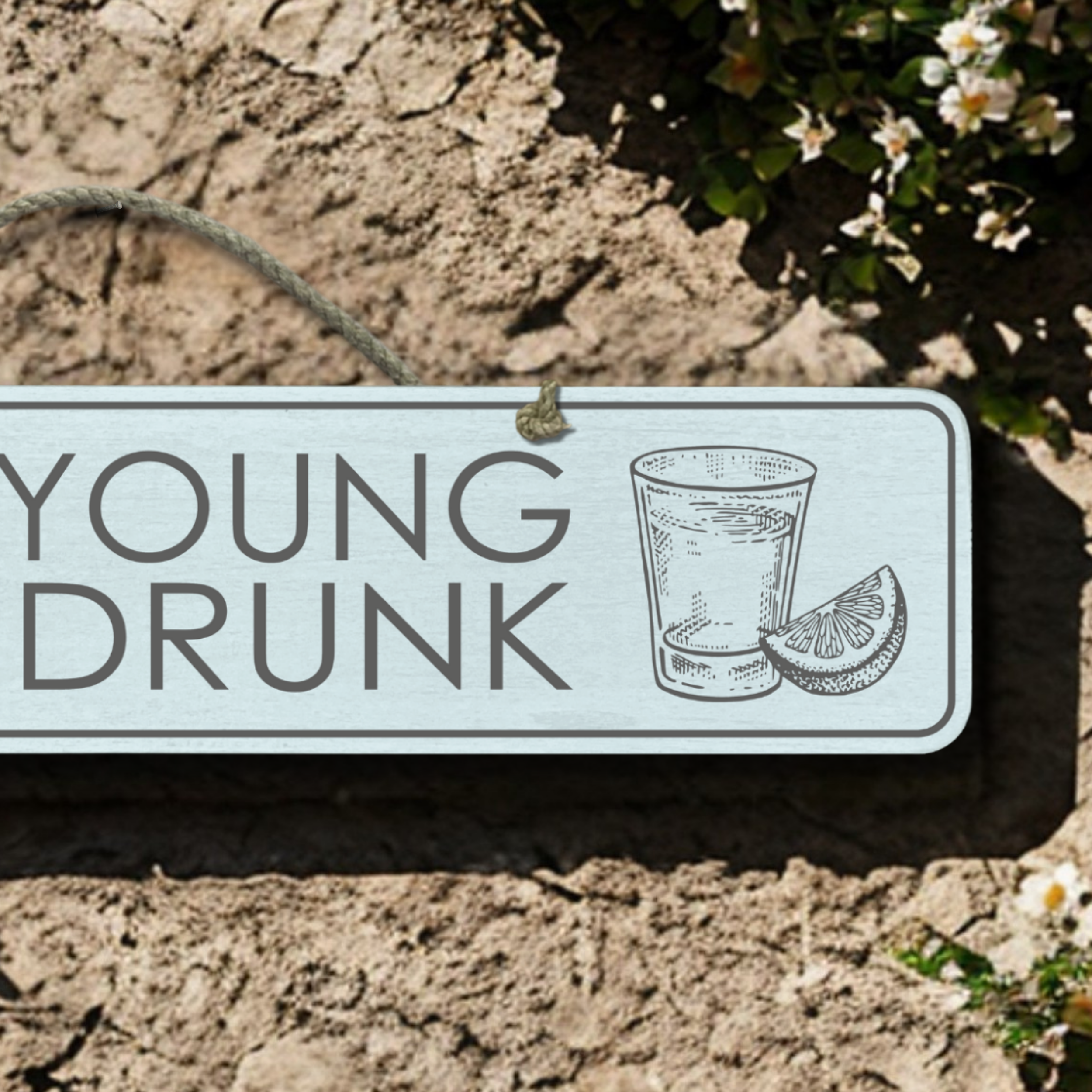 Forever Young/Drunk - Wooden Outdoor Sign