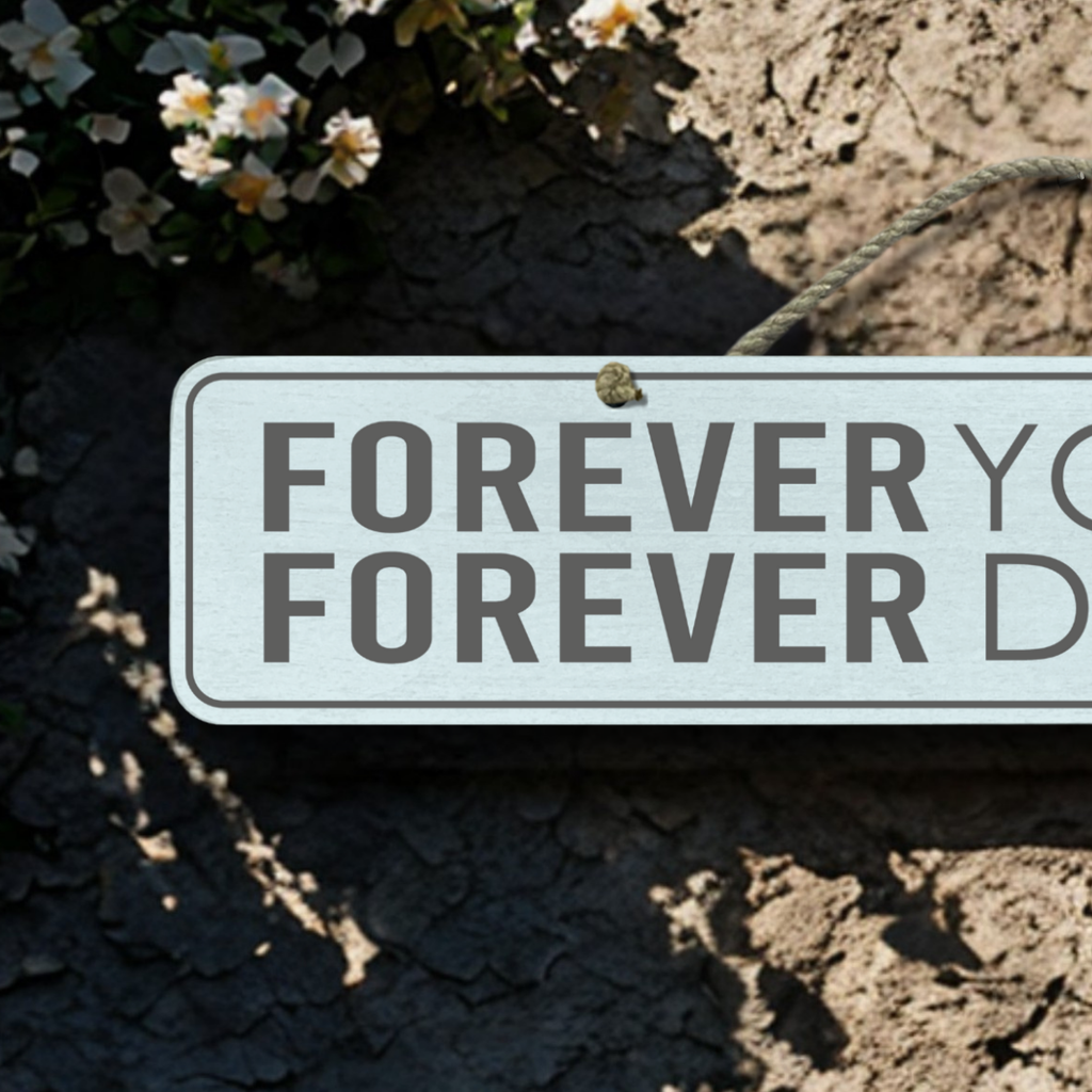 Forever Young/Drunk - Wooden Outdoor Sign