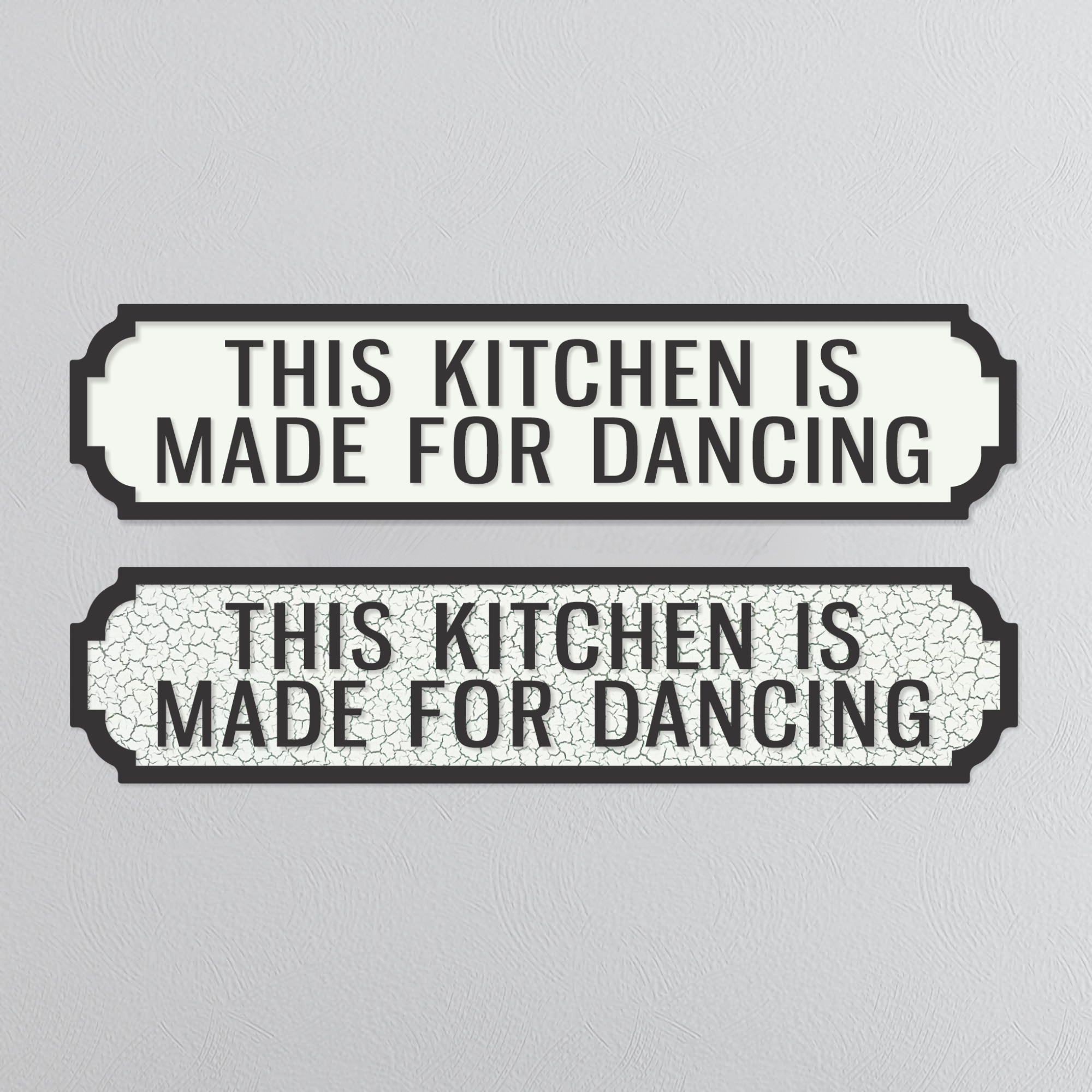 This Kitchen Is Made For Dancing - Vintage Street Sign