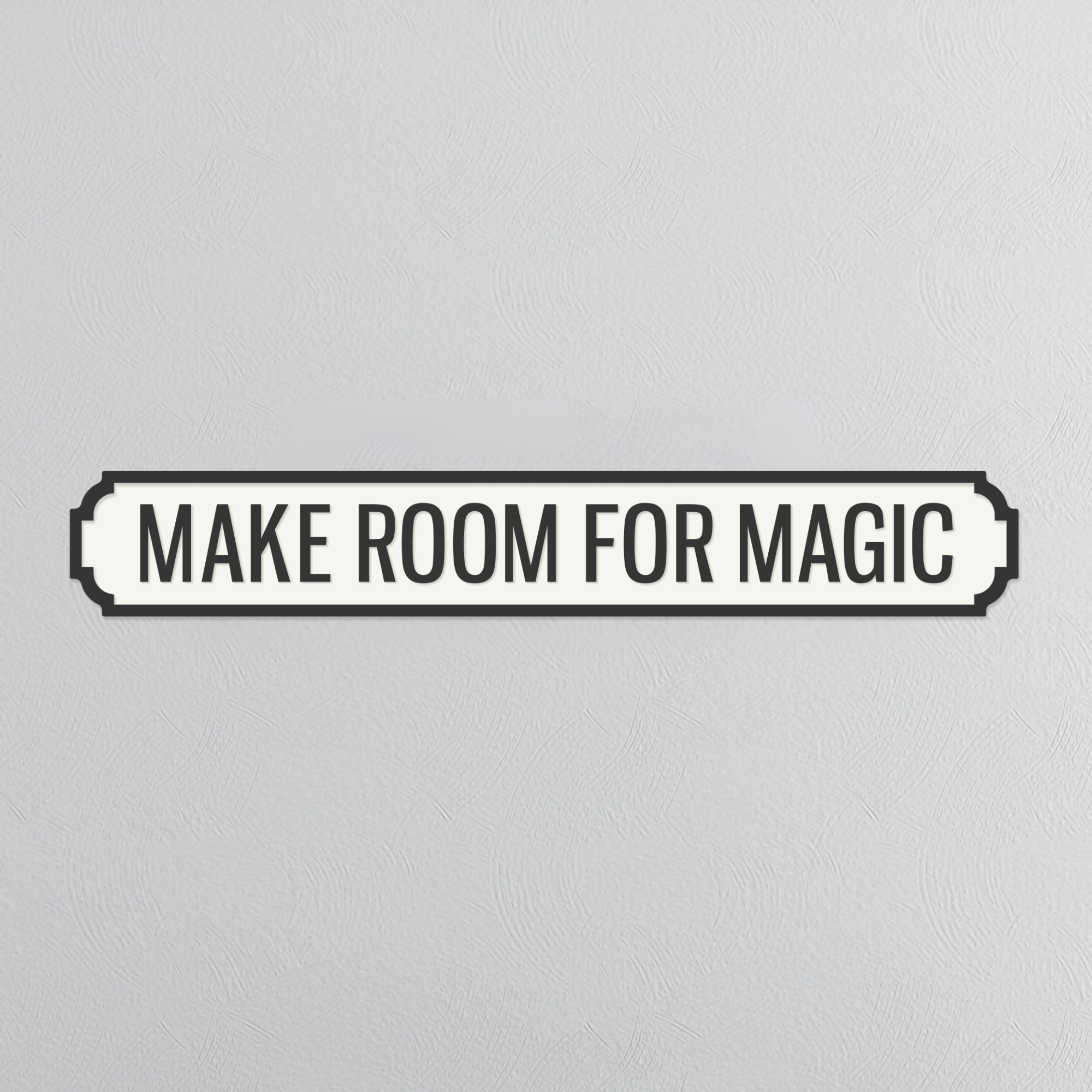 Make Room For Magic - Vintage Street Sign