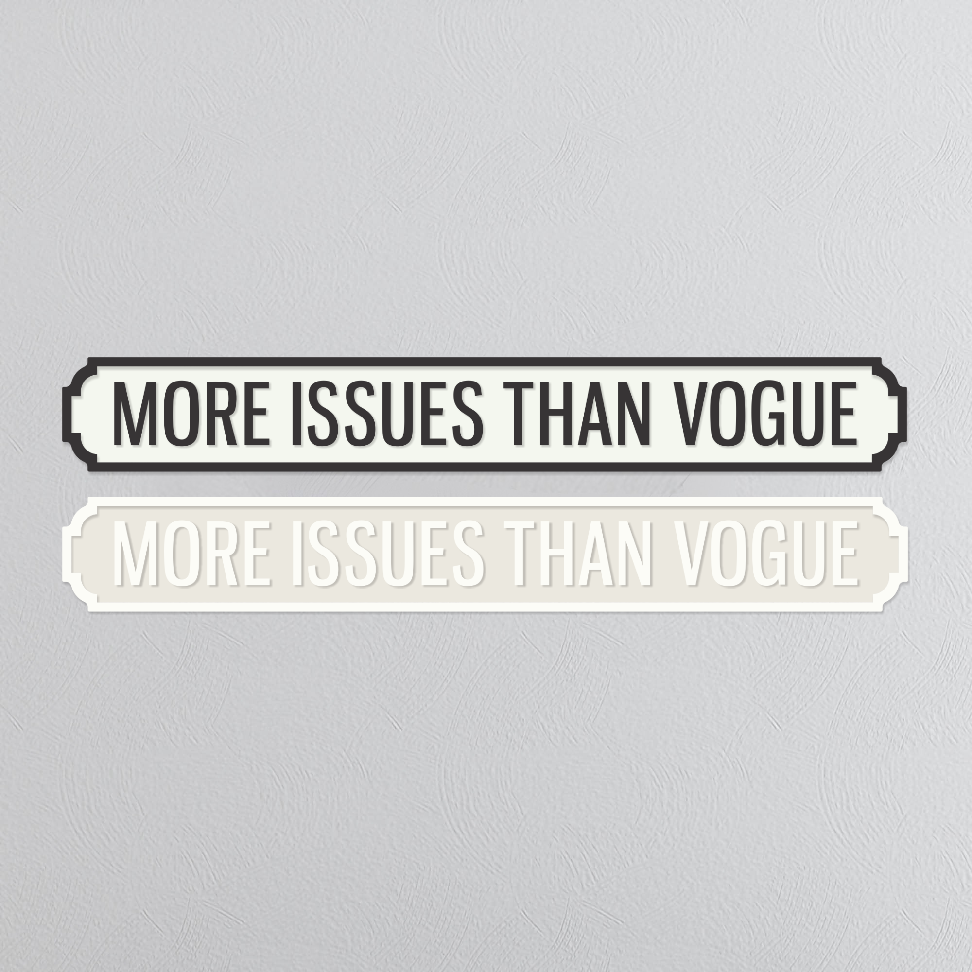 More Issues Than Vogue - Vintage Street Sign