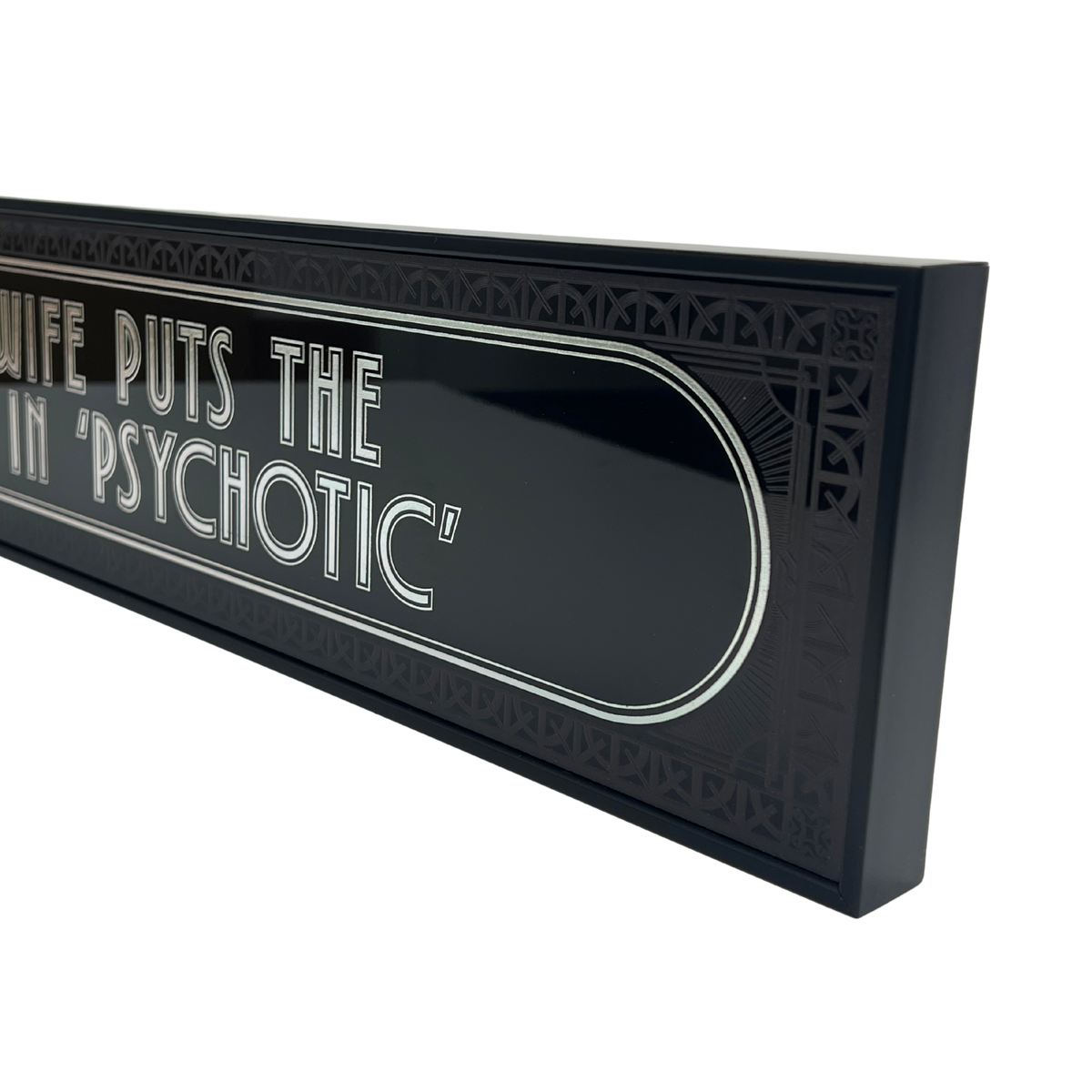 My Wife Puts The Hot In Psychotic - Signature Foil Frame