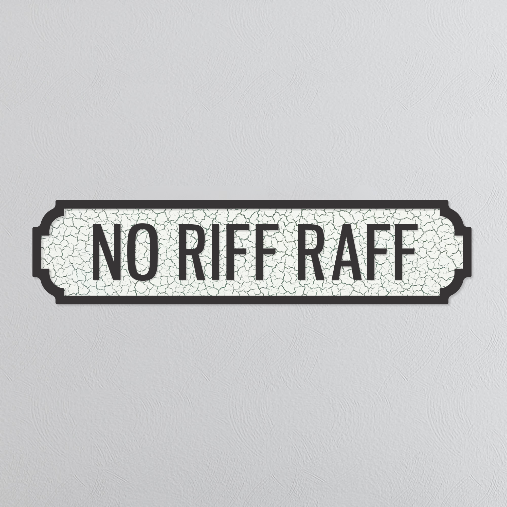 No Riff Raff - Vintage Street Sign