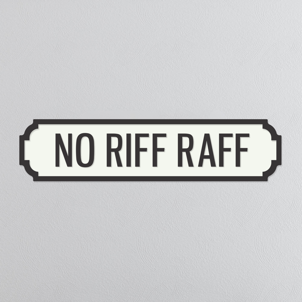 No Riff Raff - Vintage Street Sign